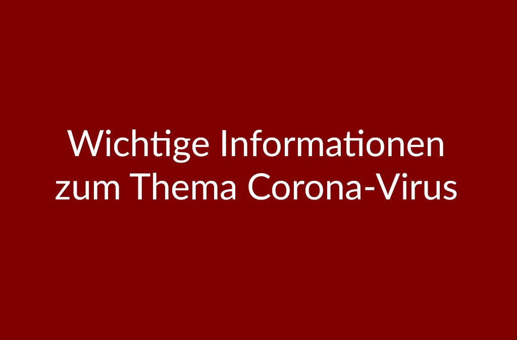 Wichtige Informationen zum Thema Corona-Virus