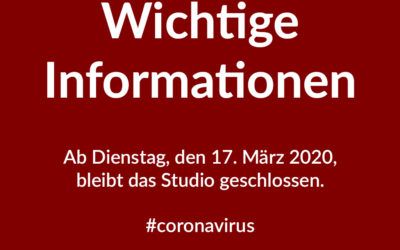 Wichtige Informationen: Studio vom 17. März bis zum 19. April 2020 geschlossen